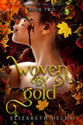 Woven by Gold (Standard Edition) (Beasts of the Briar, 2)