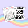 Support Your Local Book Dealer Sticker: 2.5"