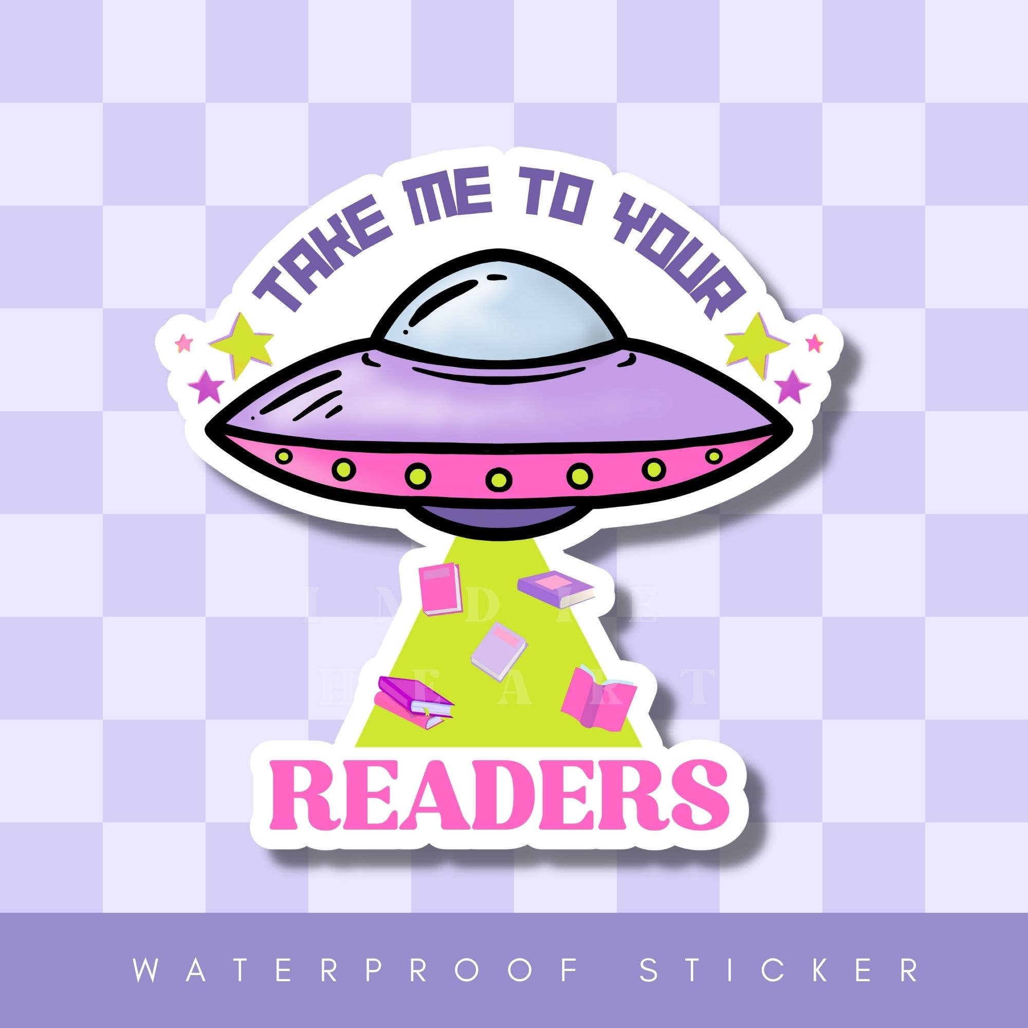 Take Me To Your Readers Sticker: 2.5"