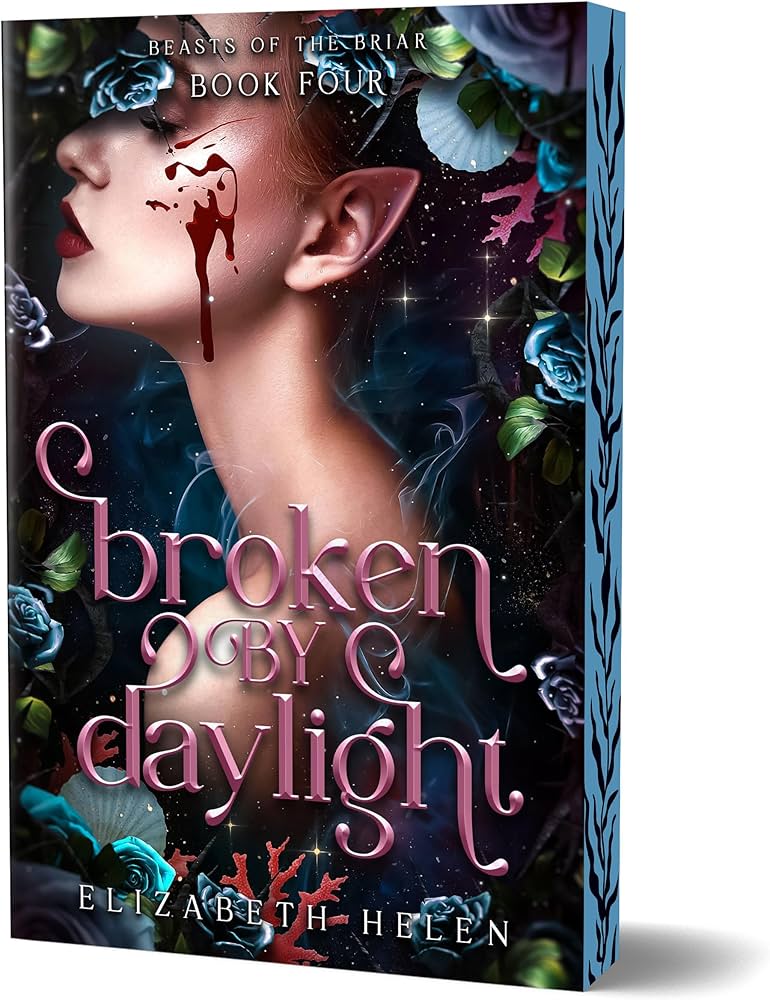 Broken by Daylight (Deluxe Edition) (Beasts of the Briar, 4)