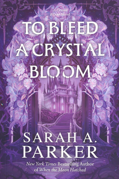 To Bleed a Crystal Bloom: A Novel (Crystal Bloom, 1)