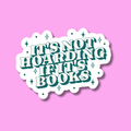 It's Not Hoarding If It's Books