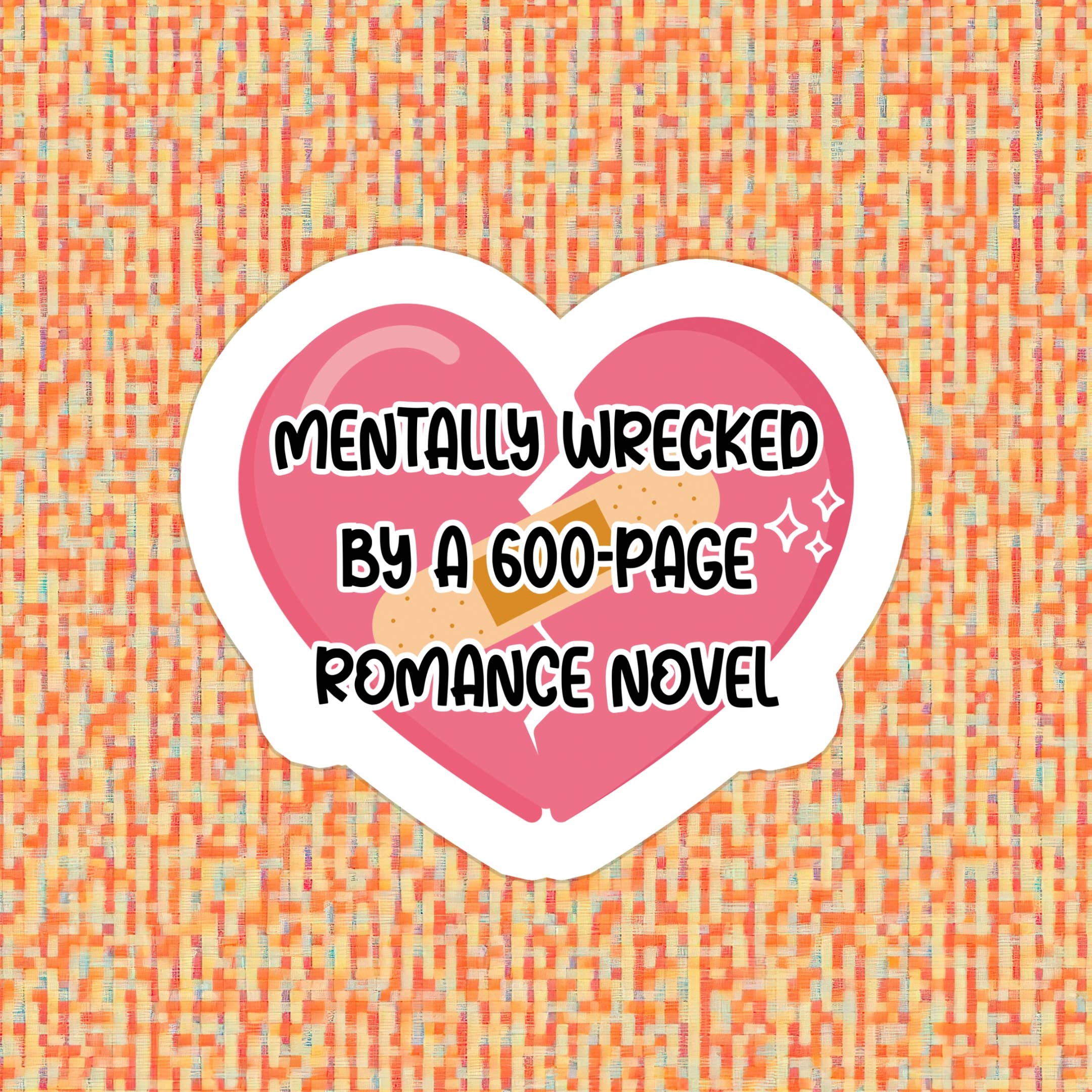 Mentally Wrecked By 600 Page Romance Waterproof Vinyl Sticker: Matte